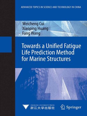 cover image of Towards a Unified Fatigue Life Prediction Method for Marine Structures